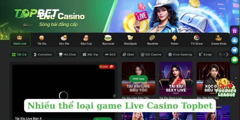 Nhiều thể loại game Live Casino Topbet