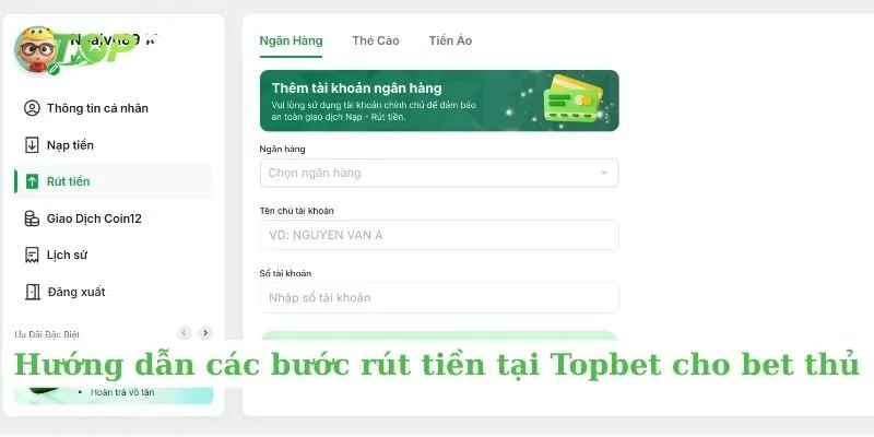 Hướng dẫn các bước rút tiền tại Topbet cho bet thủ