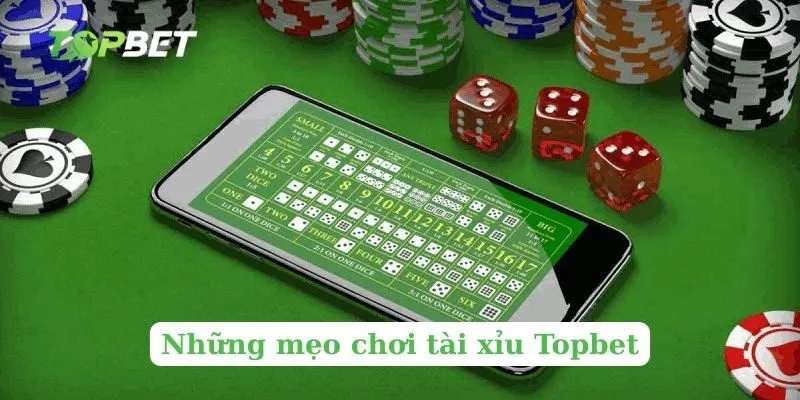 Những mẹo chơi tài xỉu Topbet